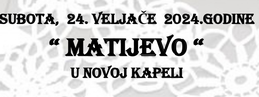 Matije u Novoj Kapeli 24.2.2024.