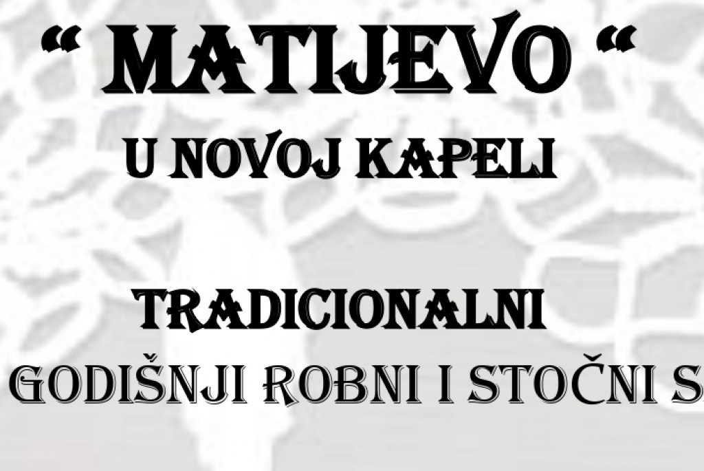 Matijevo tradicionalni godišnji robni i stočni sajam u Novoj Kapeli  24.2.2022.